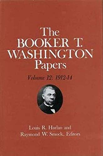 Booker T. Washington Papers Volume 12 : 1912-14