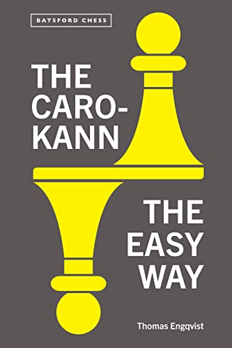 The Caro-Kann the Easy Way: Thomas Engqvist (Batsford Chess)