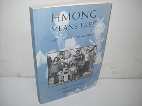 Hmong Means Free: Life in Laos and America