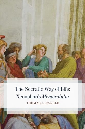 The Socratic Way of Life : Xenophon's “Memorabilia”