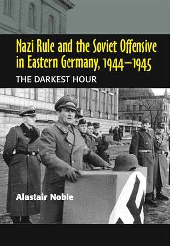 Nazi Rule and the Soviet Offensive in Eastern Germany