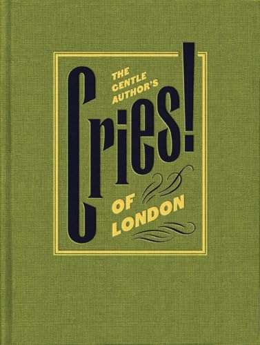 The Gentle Author’s Cries of London