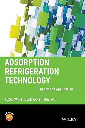 Adsorption Refrigeration Technology : Theory and Application