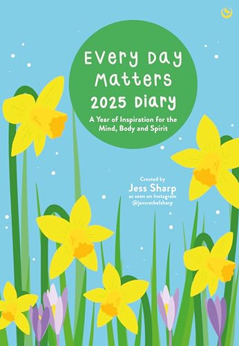 Every Day Matters 2025 Desk Diary: A Year Of Inspiration For The Mind, Body And Spirit