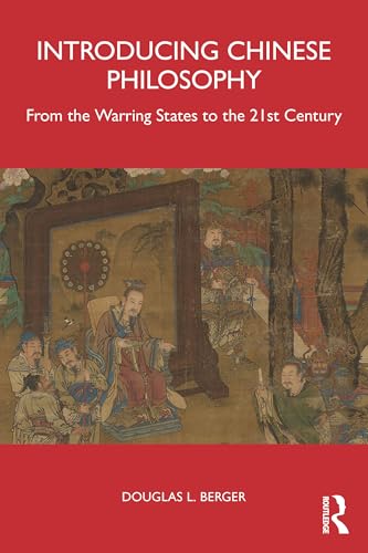 Introducing Chinese Philosophy : From the Warring States to the 21st Century