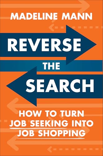 Reverse the Search : How to Turn Job Seeking into Job Shopping