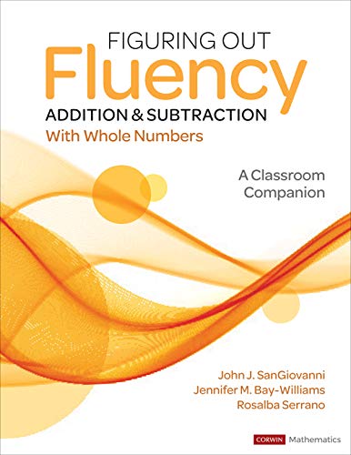 Figuring Out Fluency - Addition and Subtraction With Whole Numbers: A Classroom Companion (Corwin Mathematics Series)