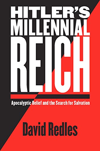 Hitlers Millennial Reich: Apocalyptic Belief and the Search for Salvation