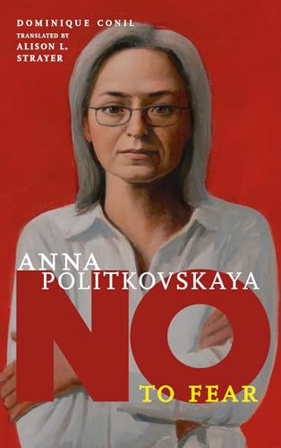 No to Fear: Anna Politkovskaya