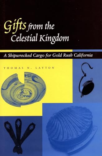 Gifts from the Celestial Kingdom: A Shipwrecked Cargo for Gold Rush California