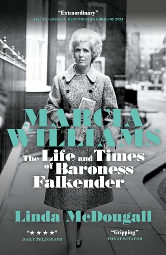 Marcia Williams : The Life and Times of Baroness Falkender