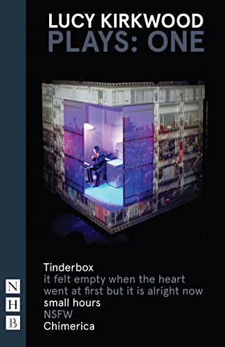 Kirkwood Plays: One (Tinderbox, It Felt Empty... , Small Hours, NSFW, Chimerica)
