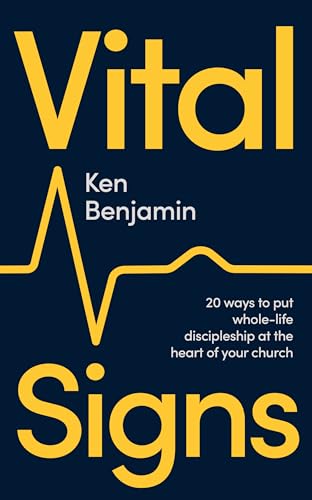 Vital Signs : 20 ways to put whole-life discipleship at the heart of your church