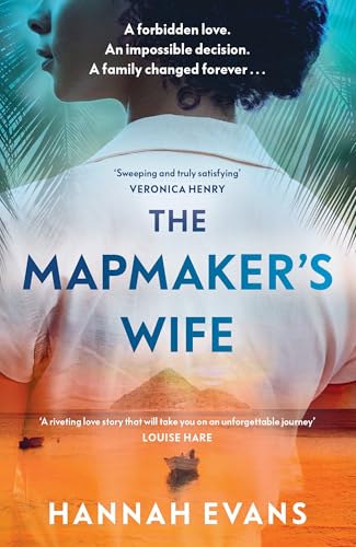 The Mapmaker's Wife : A spellbinding story of love, secrets and devastating choices