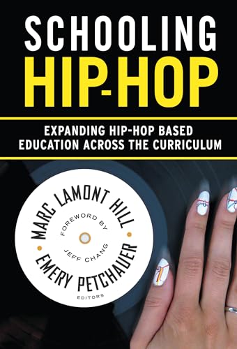 Schooling Hip-Hop : Expanding Hip-Hop Based Education Across the Curriculum