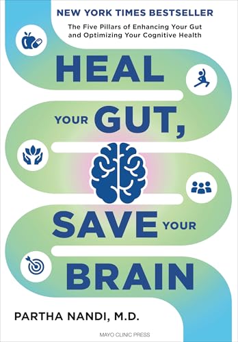Heal Your Gut, Save Your Brain : The Five Pillars of Enhancing Your Gut and Optimizing Your Cognitive Health