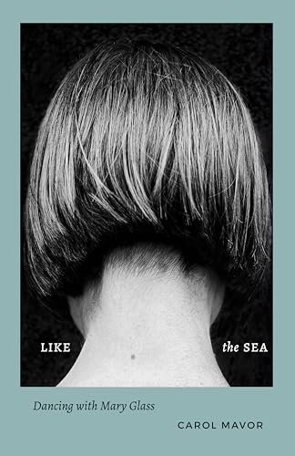 Like the Sea : Dancing with Mary Glass