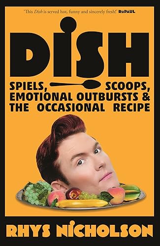 Dish : Spiels, Scoops, Emotional Outbursts and the Occasional Recipe.