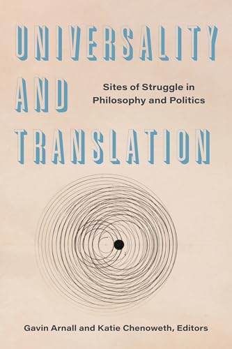Universality and Translation : Sites of Struggle in Philosophy and Politics