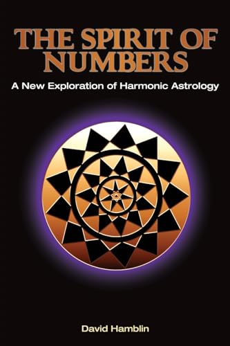 The Spirit of Numbers: A New Exploration of Harmonic Astrology