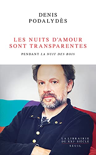 Denis Podalydès - Les nuits d’amour sont transparentes. Pend