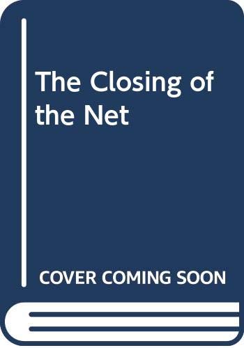 The Closing of the Net