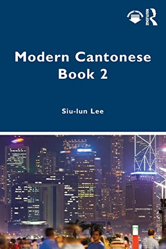 Modern Cantonese Book 2: A textbook for global learners (Modern Cantonese, 2)