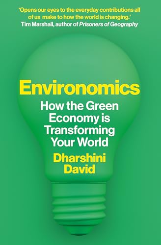 Environomics : How the Green Economy is Transforming Your World