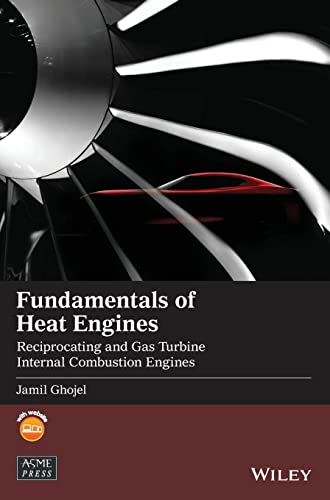 Fundamentals of Heat Engines: Reciprocating and Gas Turbine Internal Combustion Engines