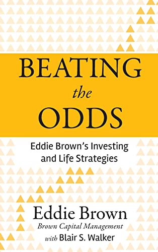 Beating the Odds: Eddie Browns Investing and Life Strategies