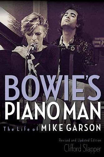 Bowie's Piano Man: Revised and Updated Edition: The Life of Mike Garson