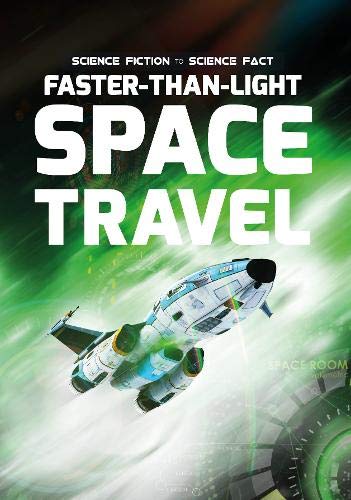 Faster-Than-Light Space Travel (Science Fiction to Science Fact)