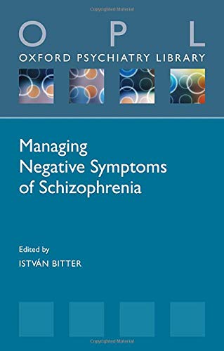 Managing Negative Symptoms of Schizophrenia (Oxford Psychiatry Library Series)