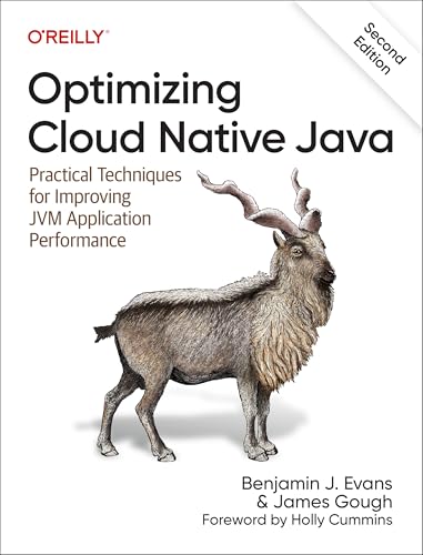 Optimizing Cloud Native Java : Practical Techniques for Improving Jvm Application Performance