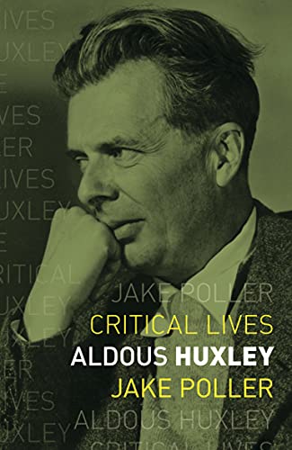 Aldous Huxley (Critical Lives)