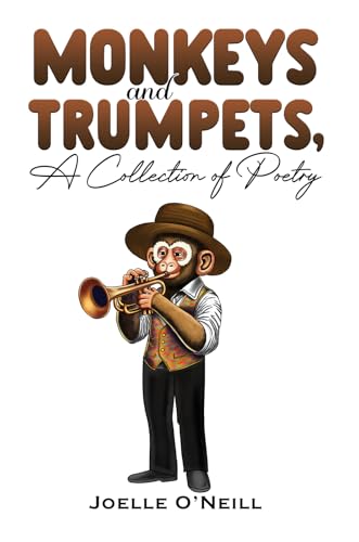 Monkeys and Trumpets, A Collection of Poetry