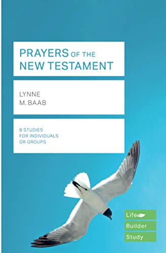 Prayers of the New Testament (Lifebuilder Study Guides) (Lifebuilder Bible Study Guides) (Lifebuilder Bible Study Guides, 164)