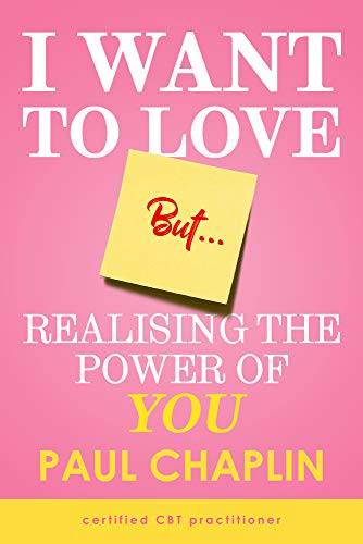 I Want to Love But ... Realising The Power of You
