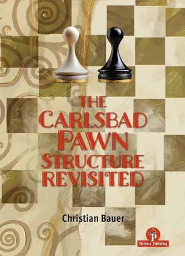 The Carlsbad Pawn Structure Revisited : Your Comprehensive Guide