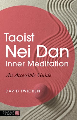 Taoist Nei Dan Inner Meditation: An Accessible Guide