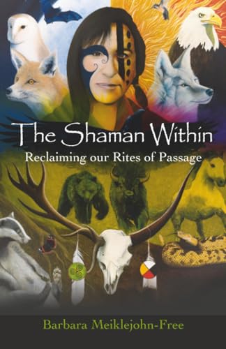 The Shaman within: Reclaiming Our Rites of Passage