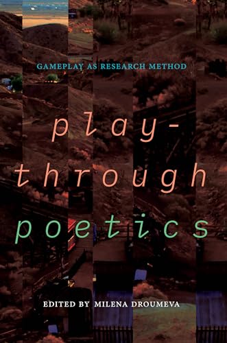 Playthrough Poetics : Gameplay as Research Method