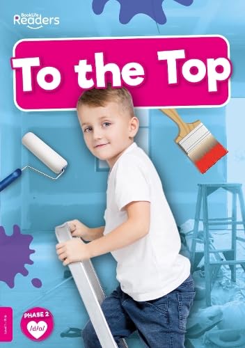 To the Top (BookLife Non-Fiction Readers)
