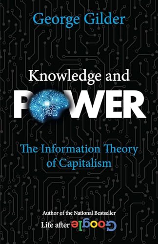 Knowledge and Power : The Information Theory of Capitalism
