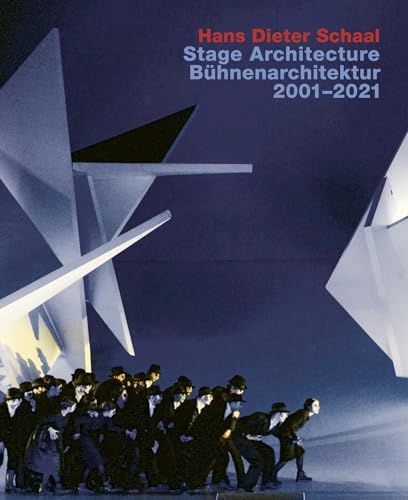 Hans Dieter Schaal, Stage Architecture 2001–2021 / Buhnenarchitektur 2001–2021