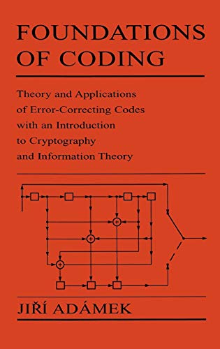 Foundations of Coding: Theory and Applications of Error-correcting Codes with an Introduction to Cryptography and Information Theory