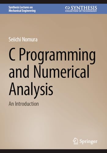 C Programming and Numerical Analysis : An Introduction