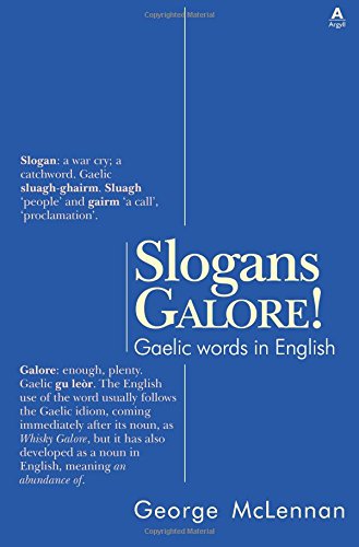 Slogans Galore! : Gaelic Words in English
