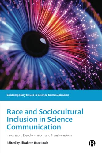 Race and Sociocultural Inclusion in Science Communication : Innovation, Decolonisation, and Transformation