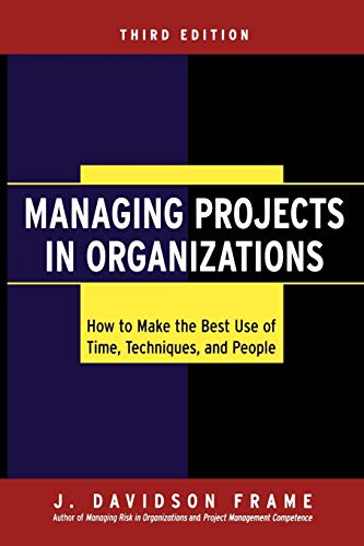 Managing Projects in Organizations: How to Make the Best Use of Time